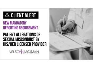 New Mandatory Reporting Requirement : Patient Allegations of Sexual Misconduct by his/her Licensed Provider