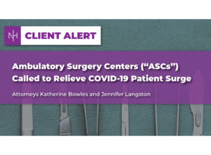 Ambulatory Surgery Centers (“ASCs”) Called to Relieve COVID-19 Patient Surge