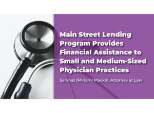 Main Street Lending Program Provides Financial Assistance to Small and Medium-Sized Physician Practices