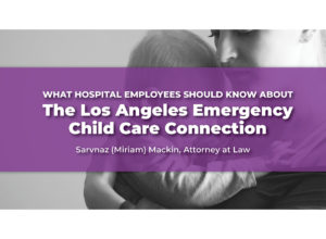 What hospital employees should know about The Los Angeles Emergency Child Care Connection