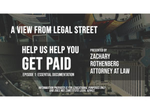 A View from Legal Street, Help Us Help You Get Paid, Episode 1: Essential Documentation